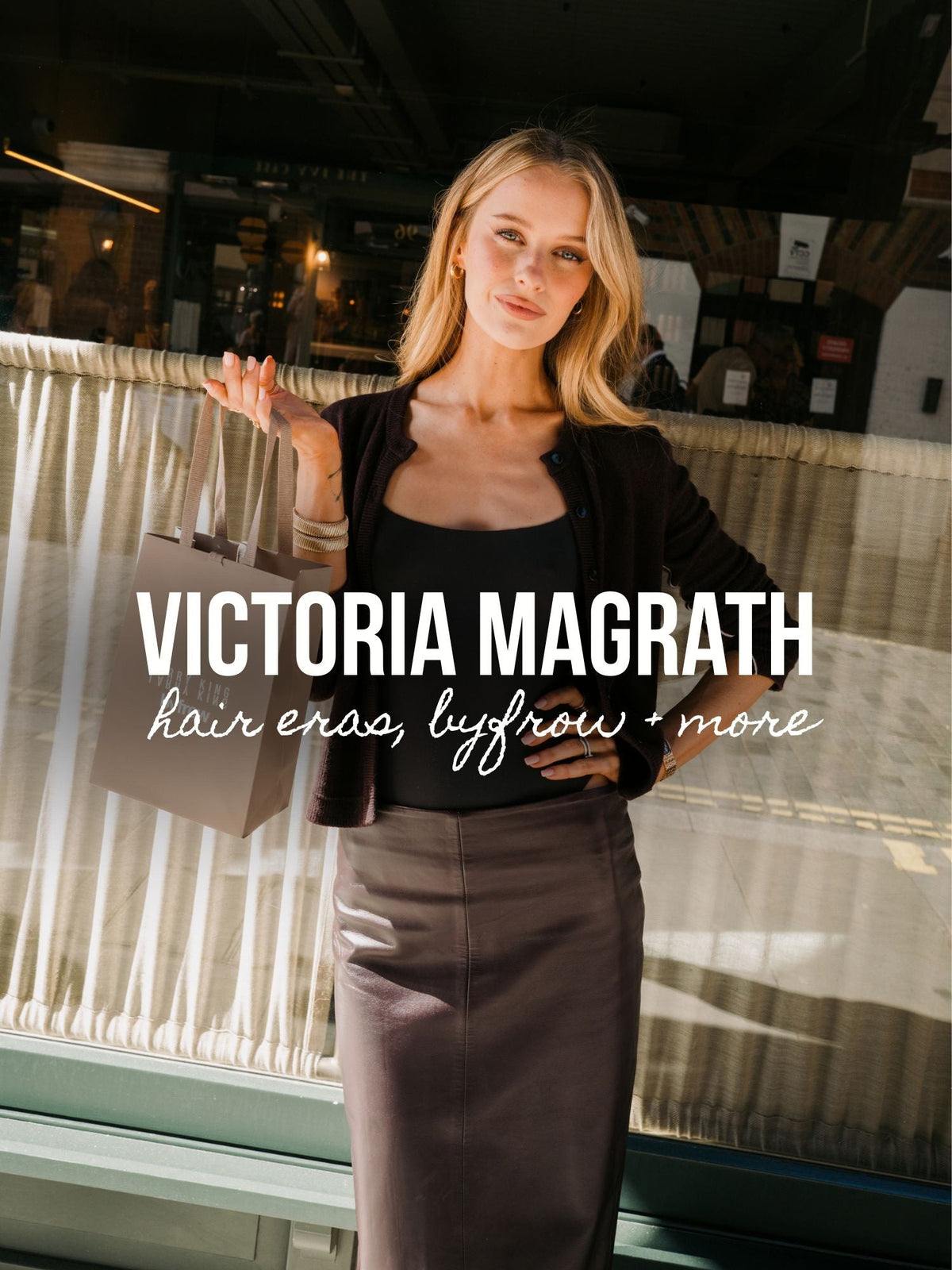 Victoria Magrath on Hair Eras, byfrow and Her Larry King London Edit